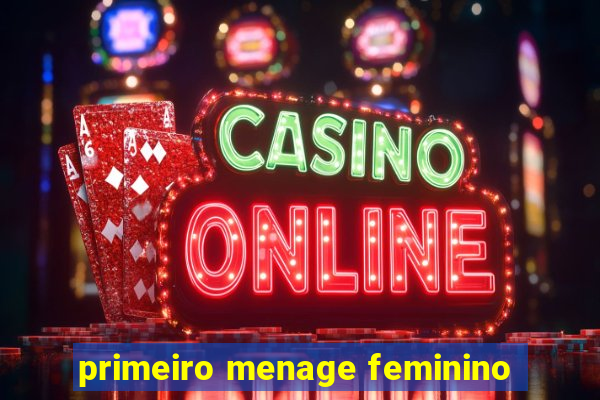 primeiro menage feminino